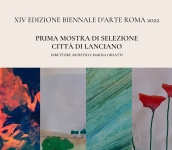XIV EDIZIONE BIENNALE D'ARTE ROMA 2022 -PRIMA MOSTRA DI SELEZIONE CITTA' DI LANCIANO  