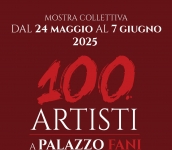 100 ARTISTI A PALAZZO FANI  2025 - VI EDIZIONE 