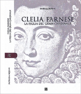 Presentazione del libro: "Clelia Farnese. La figlia del Gran Cardinale"
