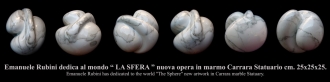 Emanuele Rubini dedica al mondo LA SFERA nuova opera in marmo Carrara Statuario
