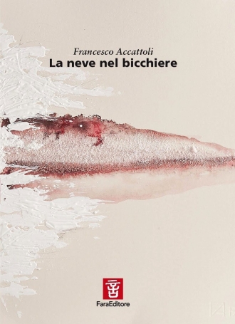 L’associazione culturale “ArteM” presenta il nuovo libro dello scrittore e poeta maceratese Francesco Accattoli,  “La neve nel bicchiere”